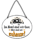 4252024247077	Schilderstore24	 ''Im Hotel sind wir Gast. Hier sind wir zuhause'' Schilderstore24 Blechschilder sind perfekt als Geschenk zu Weihnachten, Geburtstage, Feiern, Partys, Grillabende, Namenstag, Feiertag, Mädelsabend, Hochzeit. Jederzeit stilvoll im Wohnzimmer, Partykeller, Garage, Praxis, Büro, Café, Hauseingang Camping Natur Wald Freiheit wandern campen outdoor natur roadtripp