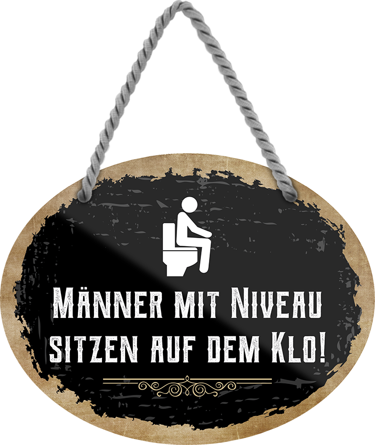 4252024247985	Schilderstore24	 ''Männer mit Niveau sitzen auf dem Klo (schwarz)'' Schilderstore24 Blechschilder sind perfekt als Geschenk zu Weihnachten, Geburtstage, Feiern, Partys, Grillabende, Namenstag, Feiertag, Mädelsabend, Hochzeit. Jederzeit stilvoll im Wohnzimmer, Partykeller, Garage, Praxis, Büro, Café, Hauseingang Zuhause WC Open Closed Badezimmer toilette scheißhaus putzen haushalt heim
