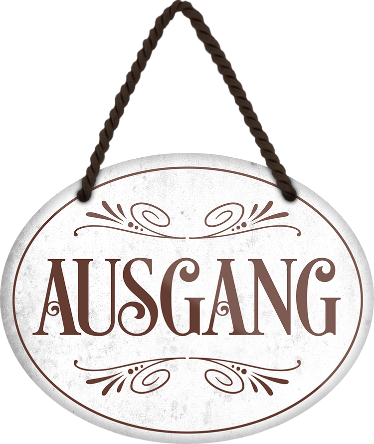 4252024245912	Schilderstore24	 ''Ausgang'' Schilderstore24 Blechschilder sind perfekt als Geschenk zu Weihnachten, Geburtstage, Feiern, Partys, Grillabende, Namenstag, Feiertag, Mädelsabend, Hochzeit. Jederzeit stilvoll im Wohnzimmer, Partykeller, Garage, Praxis, Büro, Café, Hauseingang Küche Haushalt Willkommen Eigenheim heim essen haus kochen herzlich Zuhause putzen