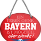 4252024247183	Schilderstore24	 ''Ein Leben ohne Bayern ist sinnlos'' Schilderstore24 Blechschilder sind perfekt als Geschenk zu Weihnachten, Geburtstage, Feiern, Partys, Grillabende, Namenstag, Feiertag, Mädelsabend, Hochzeit. Jederzeit stilvoll im Wohnzimmer, Partykeller, Garage, Praxis, Büro, Café, Hauseingang Fußball Mannschaft Verein Bolzen Ball sport liga kicken stadion freizeit