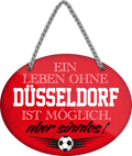 4252024247268	Schilderstore24	 ''Ein Leben ohne Düsseldorf ist sinnlos (rot)'' Schilderstore24 Blechschilder sind perfekt als Geschenk zu Weihnachten, Geburtstage, Feiern, Partys, Grillabende, Namenstag, Feiertag, Mädelsabend, Hochzeit. Jederzeit stilvoll im Wohnzimmer, Partykeller, Garage, Praxis, Büro, Café, Hauseingang Fußball Mannschaft Verein Bolzen Ball sport liga kicken stadion freizeit