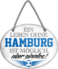 4252024247367	Schilderstore24	 ''Ein Leben ohne Hamburg ist sinnlos (grau)'' Schilderstore24 Blechschilder sind perfekt als Geschenk zu Weihnachten, Geburtstage, Feiern, Partys, Grillabende, Namenstag, Feiertag, Mädelsabend, Hochzeit. Jederzeit stilvoll im Wohnzimmer, Partykeller, Garage, Praxis, Büro, Café, Hauseingang Fußball Mannschaft Verein Bolzen Ball sport liga kicken stadion freizeit