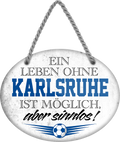 4252024247442	Schilderstore24	 ''Ein Leben ohne Karlsruhe ist sinnlos (grau)'' Schilderstore24 Blechschilder sind perfekt als Geschenk zu Weihnachten, Geburtstage, Feiern, Partys, Grillabende, Namenstag, Feiertag, Mädelsabend, Hochzeit. Jederzeit stilvoll im Wohnzimmer, Partykeller, Garage, Praxis, Büro, Café, Hauseingang Fußball Mannschaft Verein Bolzen Ball sport liga kicken stadion freizeit