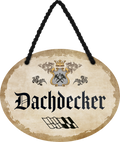 4252024245752	Schilderstore24	 ''Dachdecker'' Schilderstore24 Blechschilder sind perfekt als Geschenk zu Weihnachten, Geburtstage, Feiern, Partys, Grillabende, Namenstag, Feiertag, Mädelsabend, Hochzeit. Jederzeit stilvoll im Wohnzimmer, Partykeller, Garage, Praxis, Büro,Architekt Hauseingang Handwerk Baustelle Arbeit Bau werkeln baustelle handwerker bauarbeiter