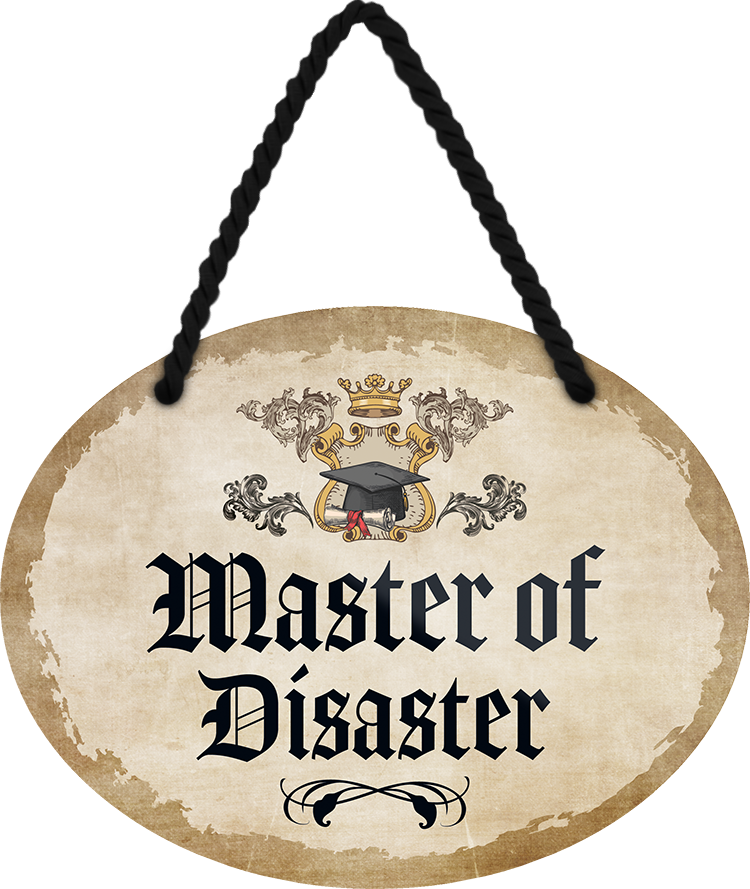 4252024246889	Schilderstore24	 ''Master of Disaster'' Schilderstore24 Blechschilder sind perfekt als Geschenk zu Weihnachten, Geburtstage, Feiern, Partys, Grillabende, Namenstag, Feiertag, Mädelsabend, Hochzeit. Jederzeit stilvoll im Wohnzimmer, Partykeller, Garage, Praxis, Büro, Café, Hauseingang Büro Chef Angestellter Arbeit Job Arbeitsplatz Alltag Beruf Ausbildung