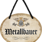 4252024245837	Schilderstore24	 ''Metallbauer'' Schilderstore24 Blechschilder sind perfekt als Geschenk zu Weihnachten, Geburtstage, Feiern, Partys, Grillabende, Namenstag, Feiertag, Mädelsabend, Hochzeit. Jederzeit stilvoll im Wohnzimmer, Partykeller, Garage, Praxis, Büro,Architekt Hauseingang Handwerk Baustelle Arbeit Bau werkeln baustelle handwerker bauarbeiter