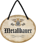 4252024245837	Schilderstore24	 ''Metallbauer'' Schilderstore24 Blechschilder sind perfekt als Geschenk zu Weihnachten, Geburtstage, Feiern, Partys, Grillabende, Namenstag, Feiertag, Mädelsabend, Hochzeit. Jederzeit stilvoll im Wohnzimmer, Partykeller, Garage, Praxis, Büro,Architekt Hauseingang Handwerk Baustelle Arbeit Bau werkeln baustelle handwerker bauarbeiter