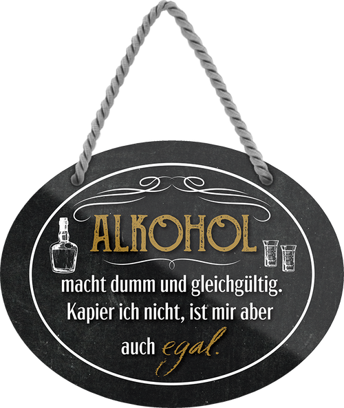4252024245097	Schilderstore24	 ''Alkohol macht dumm.. ist mir egal'' Schilderstore24 Blechschilder sind perfekt als Geschenk zu Weihnachten, Geburtstage, Feiern, Partys, Grillabende, Namenstag, Feiertag, Mädelsabend, Hochzeit. Jederzeit stilvoll im Wohnzimmer, Partykeller, Garage, Praxis, Büro, Café, Hauseingang Alkohol Cocktail Bier Sekt Getränk Bier Alkohol schnaps promille tequila   