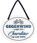 4252024245431	Schilderstore24	 ''Gegenwind formt den Charakter udn meine Waden'' Schilderstore24 Blechschilder sind perfekt als Geschenk zu Weihnachten, Geburtstage, Feiern, Partys, Grillabende, Namenstag, Feiertag, Mädelsabend, Hochzeit. Jederzeit stilvoll im Wohnzimmer, Partykeller, Garage, Praxis, Büro, Café, Hauseingang Fahrrad Rad Bike Tour Radeln Downhill Radtour zweirad reifen ausflug freizeit