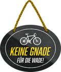 4252024245479	Schilderstore24	 ''Keine Gnade für die Wade'' Schilderstore24 Blechschilder sind perfekt als Geschenk zu Weihnachten, Geburtstage, Feiern, Partys, Grillabende, Namenstag, Feiertag, Mädelsabend, Hochzeit. Jederzeit stilvoll im Wohnzimmer, Partykeller, Garage, Praxis, Büro, Café, Hauseingang Fahrrad Rad Bike Tour Radeln Downhill Radtour zweirad reifen ausflug freizeit