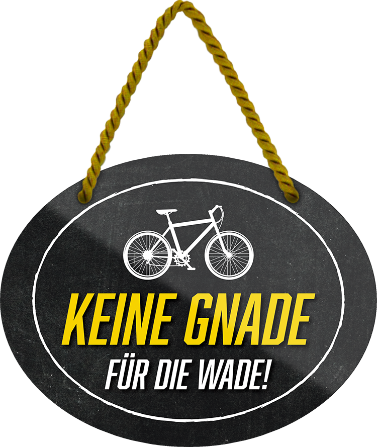 4252024245479	Schilderstore24	 ''Keine Gnade für die Wade'' Schilderstore24 Blechschilder sind perfekt als Geschenk zu Weihnachten, Geburtstage, Feiern, Partys, Grillabende, Namenstag, Feiertag, Mädelsabend, Hochzeit. Jederzeit stilvoll im Wohnzimmer, Partykeller, Garage, Praxis, Büro, Café, Hauseingang Fahrrad Rad Bike Tour Radeln Downhill Radtour zweirad reifen ausflug freizeit