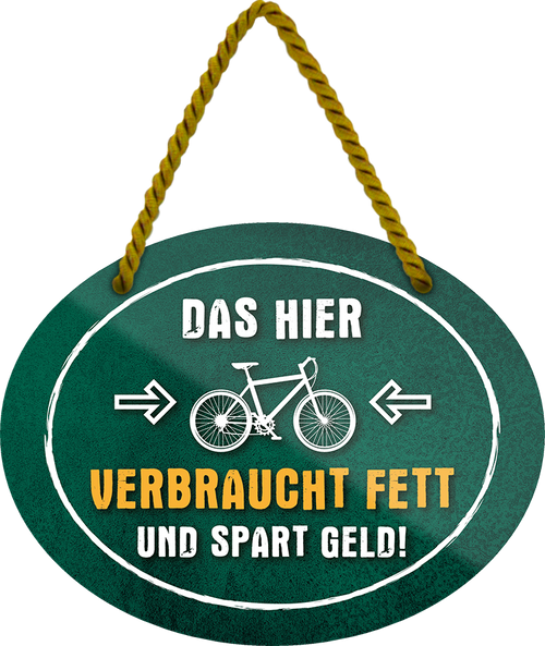 4252024245424	Schilderstore24	 ''Das hier verbraucht Fett und spart Geld'' Schilderstore24 Blechschilder sind perfekt als Geschenk zu Weihnachten, Geburtstage, Feiern, Partys, Grillabende, Namenstag, Feiertag, Mädelsabend, Hochzeit. Jederzeit stilvoll im Wohnzimmer, Partykeller, Garage, Praxis, Büro, Café, Hauseingang Fahrrad Rad Bike Tour Radeln Downhill Radtour zweirad reifen ausflug freizeit