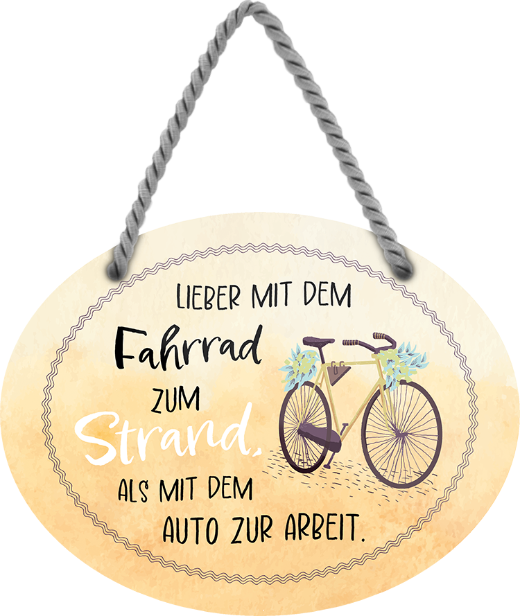 4252024246261	Schilderstore24	 ''Lieber mit dem Fahrrad zum Strand als zur Arbeit'' Schilderstore24 Blechschilder sind perfekt als Geschenk zu Weihnachten, Geburtstage, Feiern, Partys, Grillabende, Namenstag, Feiertag, Mädelsabend, Hochzeit. Jederzeit stilvoll im Wohnzimmer, Partykeller, Garage, Praxis, Büro, Café, Hauseingang Meer Urlaub Sommer Sandstrand meer wasser strand sand urlaub ferien