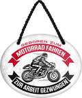 4252024246445	Schilderstore24	 ''Geboren zum Motorrad fahren (biker)'' Schilderstore24 Blechschilder sind perfekt als Geschenk zu Weihnachten, Geburtstage, Feiern, Partys, Grillabende, Namenstag, Feiertag, Mädelsabend, Hochzeit. Jederzeit stilvoll im Wohnzimmer, Partykeller, Garage, Praxis, Büro, Café, Hauseingang Mechaniker Auto Motorrad Werkstatt auto werkstatt tüfteln schrauber
