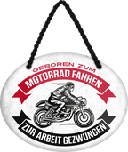 4252024246445	Schilderstore24	 ''Geboren zum Motorrad fahren (biker)'' Schilderstore24 Blechschilder sind perfekt als Geschenk zu Weihnachten, Geburtstage, Feiern, Partys, Grillabende, Namenstag, Feiertag, Mädelsabend, Hochzeit. Jederzeit stilvoll im Wohnzimmer, Partykeller, Garage, Praxis, Büro, Café, Hauseingang Mechaniker Auto Motorrad Werkstatt auto werkstatt tüfteln schrauber
