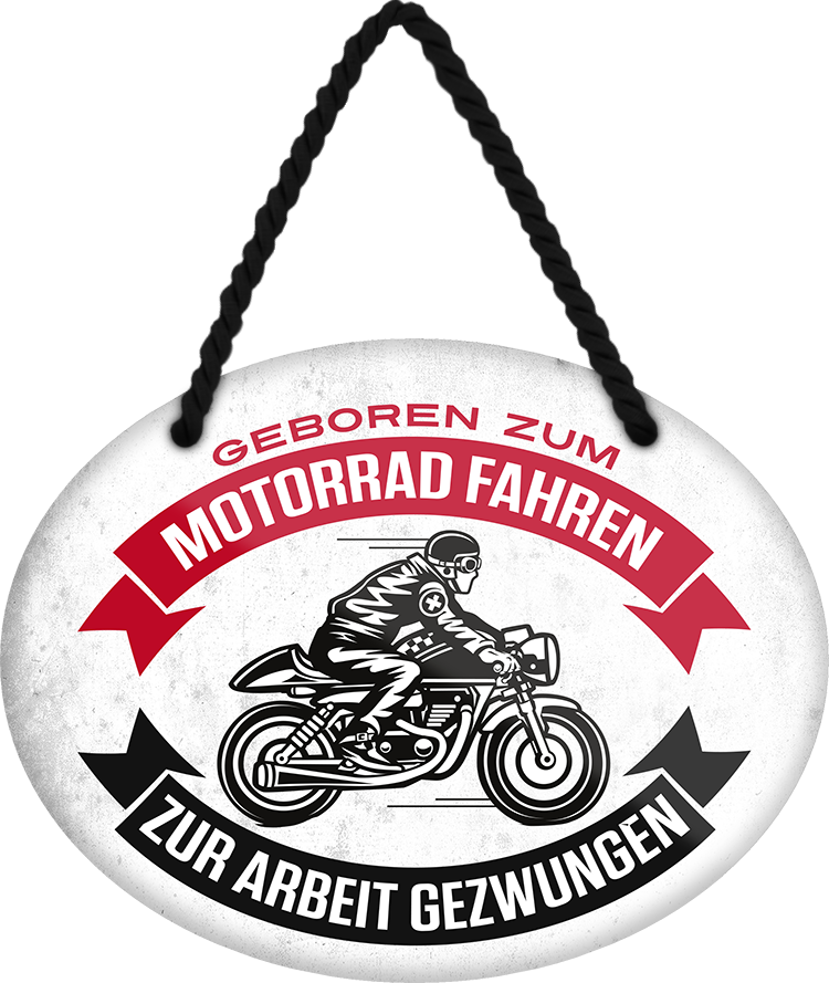 4252024246445	Schilderstore24	 ''Geboren zum Motorrad fahren (biker)'' Schilderstore24 Blechschilder sind perfekt als Geschenk zu Weihnachten, Geburtstage, Feiern, Partys, Grillabende, Namenstag, Feiertag, Mädelsabend, Hochzeit. Jederzeit stilvoll im Wohnzimmer, Partykeller, Garage, Praxis, Büro, Café, Hauseingang Mechaniker Auto Motorrad Werkstatt auto werkstatt tüfteln schrauber