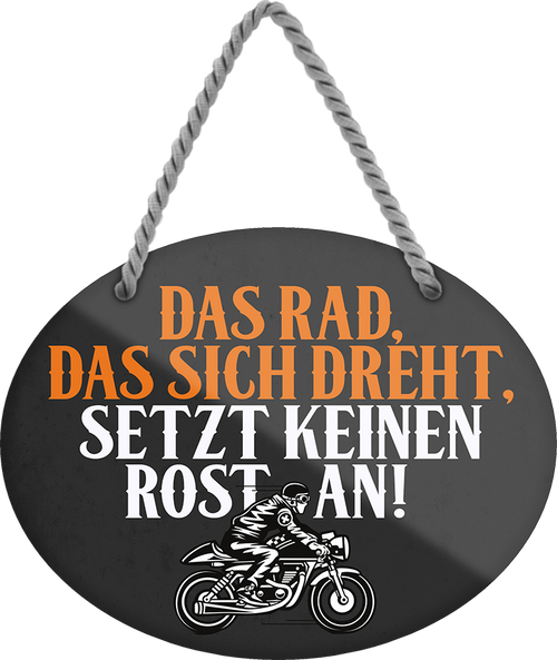 4252024246421	Schilderstore24	 ''Das Rad, das sich dreht, setzt keinen Rost an'' Schilderstore24 Blechschilder sind perfekt als Geschenk zu Weihnachten, Geburtstage, Feiern, Partys, Grillabende, Namenstag, Feiertag, Mädelsabend, Hochzeit. Jederzeit stilvoll im Wohnzimmer, Partykeller, Garage, Praxis, Büro, Café, Hauseingang Mechaniker Auto Motorrad Werkstatt auto werkstatt tüfteln schrauber