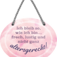 4252024246094	Schilderstore24	 ''Ich bleibe so, wie ich bin. Frech, lustig, altersgerecht'' Schilderstore24 Blechschilder sind perfekt als Geschenk zu Weihnachten, Geburtstage, Feiern, Partys, Grillabende, Namenstag, Feiertag, Mädelsabend, Hochzeit. Jederzeit stilvoll im Wohnzimmer, Partykeller, Garage, Praxis, Büro, Café, Hauseingang Weisheiten Leben Sprichwörter Tipp wahrheit sprichwort tiefsinnig ratschlag