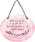4252024246094	Schilderstore24	 ''Ich bleibe so, wie ich bin. Frech, lustig, altersgerecht'' Schilderstore24 Blechschilder sind perfekt als Geschenk zu Weihnachten, Geburtstage, Feiern, Partys, Grillabende, Namenstag, Feiertag, Mädelsabend, Hochzeit. Jederzeit stilvoll im Wohnzimmer, Partykeller, Garage, Praxis, Büro, Café, Hauseingang Weisheiten Leben Sprichwörter Tipp wahrheit sprichwort tiefsinnig ratschlag