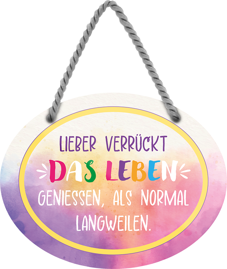 4252024246124	Schilderstore24	 ''Lieber verrückt das Leben geniessen als normal'' Schilderstore24 Blechschilder sind perfekt als Geschenk zu Weihnachten, Geburtstage, Feiern, Partys, Grillabende, Namenstag, Feiertag, Mädelsabend, Hochzeit. Jederzeit stilvoll im Wohnzimmer, Partykeller, Garage, Praxis, Büro, Café, Hauseingang Weisheiten Leben Sprichwörter Tipp wahrheit sprichwort tiefsinnig ratschlag