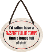 4252024246100	Schilderstore24	 ''I'd rather have a passport full of stamps'' Schilderstore24 Blechschilder sind perfekt als Geschenk zu Weihnachten, Geburtstage, Feiern, Partys, Grillabende, Namenstag, Feiertag, Mädelsabend, Hochzeit. Jederzeit stilvoll im Wohnzimmer, Partykeller, Garage, Praxis, Büro, Café, Hauseingang Weisheiten Leben Sprichwörter Tipp wahrheit sprichwort tiefsinnig ratschlag