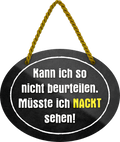 4252024246308	Schilderstore24	 ''Kann ich so nicht beurteilen, müsste ich Nackt sehen'' Schilderstore24 Blechschilder sind perfekt als Geschenk zu Weihnachten, Geburtstage, Feiern, Partys, Grillabende, Namenstag, Feiertag, Mädelsabend, Hochzeit. Jederzeit stilvoll im Wohnzimmer, Partykeller, Garage, Praxis, Büro, Café, Hauseingang Sex Anzüglich Zweideutig Romantik Brüste sinnlich schnulzig romantisch versaut pinup
