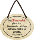 4252024246070	Schilderstore24	 ''Die Altersweisheit gibt's nicht. Man wird vorsichtig'' Schilderstore24 Blechschilder sind perfekt als Geschenk zu Weihnachten, Geburtstage, Feiern, Partys, Grillabende, Namenstag, Feiertag, Mädelsabend, Hochzeit. Jederzeit stilvoll im Wohnzimmer, Partykeller, Garage, Praxis, Büro, Café, Hauseingang Weisheiten Leben Sprichwörter Tipp wahrheit sprichwort tiefsinnig ratschlag