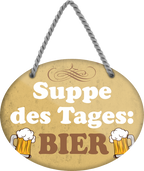 4252024248784		 ''Suppe des Tages Bier'' Schilderstore24 Blechschilder sind perfekt als Geschenk zu Weihnachten, Geburtstage, Feiern, Partys, Grillabende, Namenstag, Feiertag, Mädelsabend, Hochzeit. Jederzeit stilvoll im Wohnzimmer, Partykeller, Garage, Praxis, Büro, Café, Hauseingang Alkohol Kasten Bier Saufen Getränk Bier Alkohol schaumkrone promille hopfen