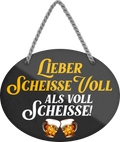 4252024248777		 ''Lieber scheisse voll als voll Scheisse'' Schilderstore24 Blechschilder sind perfekt als Geschenk zu Weihnachten, Geburtstage, Feiern, Partys, Grillabende, Namenstag, Feiertag, Mädelsabend, Hochzeit. Jederzeit stilvoll im Wohnzimmer, Partykeller, Garage, Praxis, Büro, Café, Hauseingang Alkohol Kasten Bier Saufen Getränk Bier Alkohol schaumkrone promille hopfen