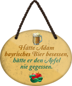 4252024248739		 ''Hätte Adam bayerisches Bier besessen Apfel'' Schilderstore24 Blechschilder sind perfekt als Geschenk zu Weihnachten, Geburtstage, Feiern, Partys, Grillabende, Namenstag, Feiertag, Mädelsabend, Hochzeit. Jederzeit stilvoll im Wohnzimmer, Partykeller, Garage, Praxis, Büro, Café, Hauseingang Alkohol Kasten Bier Saufen Getränk Bier Alkohol schaumkrone promille hopfen