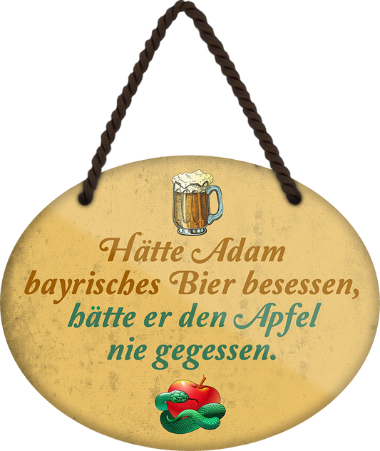 4252024248739		 ''Hätte Adam bayerisches Bier besessen Apfel'' Schilderstore24 Blechschilder sind perfekt als Geschenk zu Weihnachten, Geburtstage, Feiern, Partys, Grillabende, Namenstag, Feiertag, Mädelsabend, Hochzeit. Jederzeit stilvoll im Wohnzimmer, Partykeller, Garage, Praxis, Büro, Café, Hauseingang Alkohol Kasten Bier Saufen Getränk Bier Alkohol schaumkrone promille hopfen