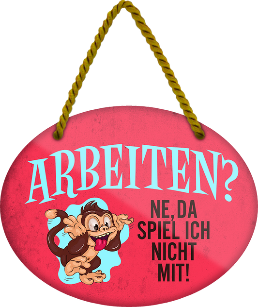 4252024248883		 ''Arbeiten. Ne, da spiel ich nicht mit'' Schilderstore24 Blechschilder sind perfekt als Geschenk zu Weihnachten, Geburtstage, Feiern, Partys, Grillabende, Namenstag, Feiertag, Mädelsabend, Hochzeit. Jederzeit stilvoll im Wohnzimmer, Partykeller, Garage, Praxis, Büro, Café, Hauseingang Büro Chef Angestellter Arbeit Job Arbeitsplatz Alltag Beruf Ausbildung