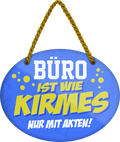 4252024248890		 ''Büro ist wie Kirmes. Nur mit Akten'' Schilderstore24 Blechschilder sind perfekt als Geschenk zu Weihnachten, Geburtstage, Feiern, Partys, Grillabende, Namenstag, Feiertag, Mädelsabend, Hochzeit. Jederzeit stilvoll im Wohnzimmer, Partykeller, Garage, Praxis, Büro, Café, Hauseingang Büro Chef Angestellter Arbeit Job Arbeitsplatz Alltag Beruf Ausbildung