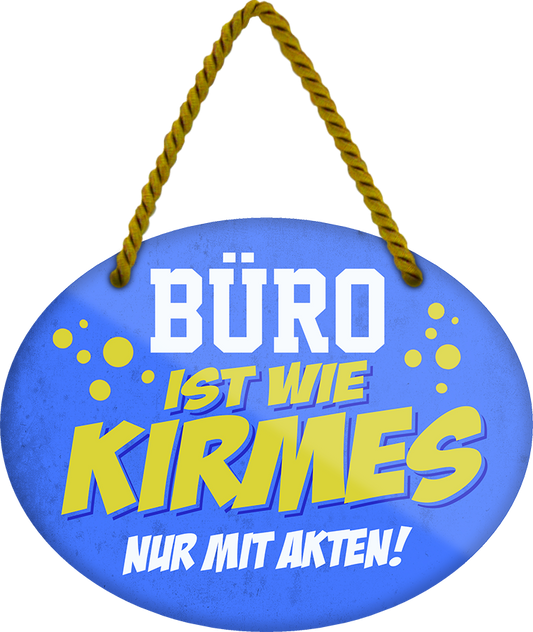 4252024248890		 ''Büro ist wie Kirmes. Nur mit Akten'' Schilderstore24 Blechschilder sind perfekt als Geschenk zu Weihnachten, Geburtstage, Feiern, Partys, Grillabende, Namenstag, Feiertag, Mädelsabend, Hochzeit. Jederzeit stilvoll im Wohnzimmer, Partykeller, Garage, Praxis, Büro, Café, Hauseingang Büro Chef Angestellter Arbeit Job Arbeitsplatz Alltag Beruf Ausbildung