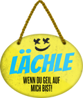 4252024249699		 ''Lächle wenn du geil auf mich bist'' Schilderstore24 Blechschilder sind perfekt als Geschenk zu Weihnachten, Geburtstage, Feiern, Partys, Grillabende, Namenstag, Feiertag, Mädelsabend, Hochzeit. Jederzeit stilvoll im Wohnzimmer, Partykeller, Garage, Praxis, Büro, Café, Hauseingang Weisheiten Leben Sprichwörter Tipp wahrheit sprichwort tiefsinnig ratschlag