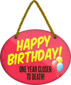4252024249682		 ''Happy Birthday'' Schilderstore24 Blechschilder sind perfekt als Geschenk zu Weihnachten, Geburtstage, Feiern, Partys, Grillabende, Namenstag, Feiertag, Mädelsabend, Hochzeit. Jederzeit stilvoll im Wohnzimmer, Partykeller, Garage, Praxis, Büro, Café, Hauseingang Weisheiten Leben Sprichwörter Tipp wahrheit sprichwort tiefsinnig ratschlag