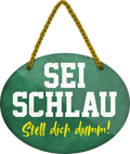 4252024248906		 ''Sei schlau, stell dich dumm'' Schilderstore24 Blechschilder sind perfekt als Geschenk zu Weihnachten, Geburtstage, Feiern, Partys, Grillabende, Namenstag, Feiertag, Mädelsabend, Hochzeit. Jederzeit stilvoll im Wohnzimmer, Partykeller, Garage, Praxis, Büro, Café, Hauseingang Büro Chef Angestellter Arbeit Job Arbeitsplatz Alltag Beruf Ausbildung