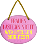 4252024248944		 ''Frauen lästern nicht, wir stellen fest'' Schilderstore24 Blechschilder sind perfekt als Geschenk zu Weihnachten, Geburtstage, Feiern, Partys, Grillabende, Namenstag, Feiertag, Mädelsabend, Hochzeit. Jederzeit stilvoll im Wohnzimmer, Partykeller, Garage, Praxis, Büro, Café, Hauseingang Familie Zuhause Eltern Geschwister oma opa familie mama papa geschwister