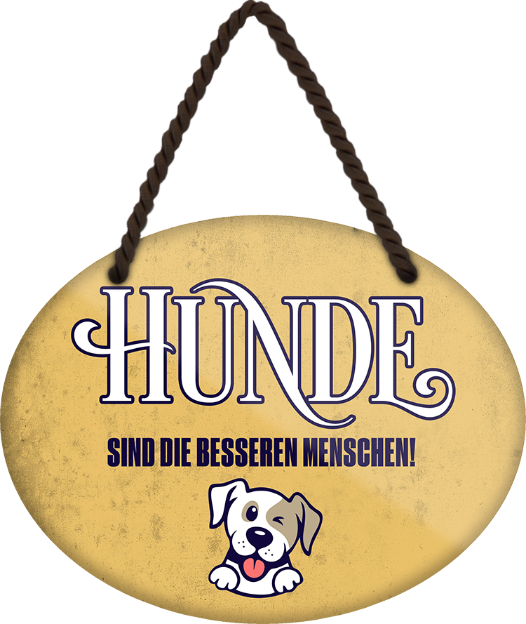 4252024249507		 ''Hunde sind die besseren Menschen'' Schilderstore24 Blechschilder sind perfekt als Geschenk zu Weihnachten, Geburtstage, Feiern, Partys, Grillabende, Namenstag, Feiertag, Mädelsabend, Hochzeit Wohnzimmer, Partykeller, Garage, Praxis, Büro, Café, Hauseingang Haustier Tier Freund knuddelig Zuhause Katze Hund Hamster Meerschwein haustiere