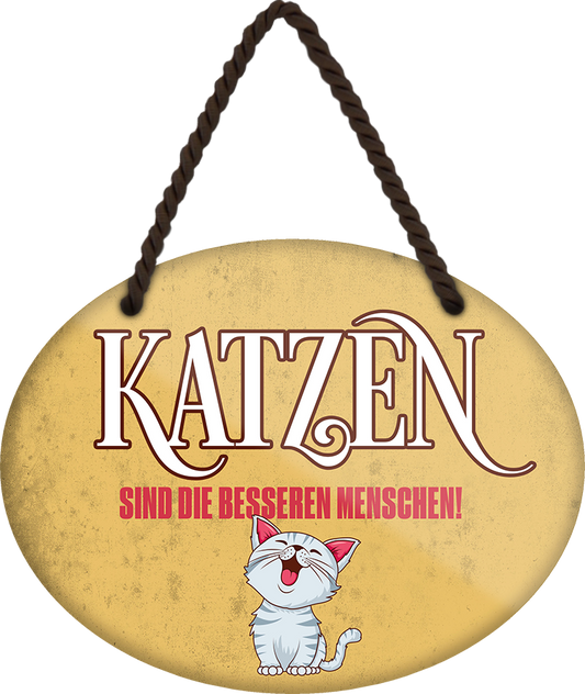 4252024249606		 ''Katzen sind die besseren Menschen'' Schilderstore24 Blechschilder sind perfekt als Geschenk zu Weihnachten, Geburtstage, Feiern, Partys, Grillabende, Namenstag, Feiertag, Mädelsabend, Hochzeit Wohnzimmer, Partykeller, Garage, Praxis, Büro, Café, Hauseingang Haustier Tier Freund knuddelig Zuhause Katze Hund Hamster Meerschwein haustiere