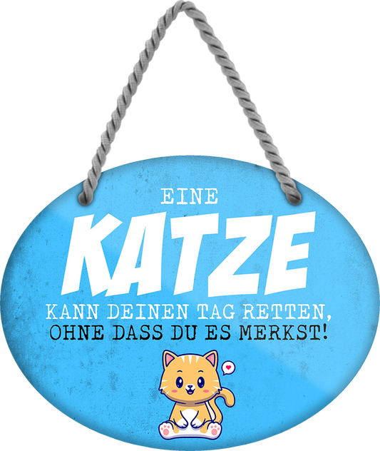 4252024249552		 ''Eine Katze kann deinen Tag retten'' Schilderstore24 Blechschilder sind perfekt als Geschenk zu Weihnachten, Geburtstage, Feiern, Partys, Grillabende, Namenstag, Feiertag, Mädelsabend, Hochzeit Wohnzimmer, Partykeller, Garage, Praxis, Büro, Café, Hauseingang Haustier Tier Freund knuddelig Zuhause Katze Hund Hamster Meerschwein haustiere