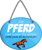 4252024249620		 ''Ein Pferd kann deinen Tag retten'' Schilderstore24 Blechschilder sind perfekt als Geschenk zu Weihnachten, Geburtstage, Feiern, Partys, Grillabende, Namenstag, Feiertag, Mädelsabend, Hochzeit. Jederzeit stilvoll im Wohnzimmer, Partykeller, Garage, Praxis, Büro, Café, Hauseingang Nutztier Pferd Reiten Pony Stall sattel ausreiten pferde tier landwirtschaft