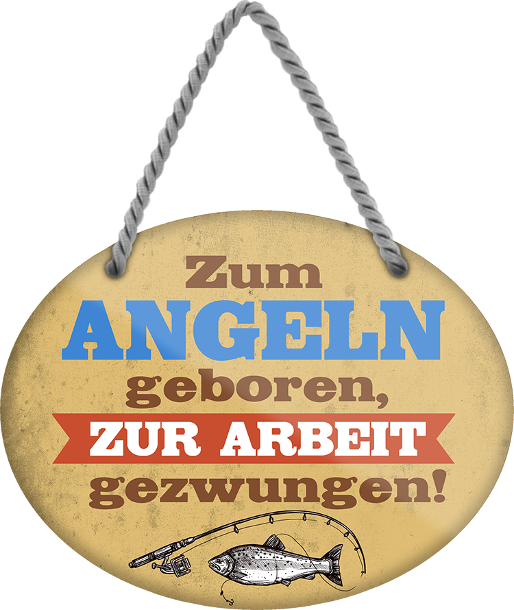 4252024248791		 ''Zum Angeln geboren, zur Arbeit gezwungen'' Schilderstore24 Blechschilder sind perfekt als Geschenk zu Weihnachten, Geburtstage, Feiern, Partys, Grillabende, Namenstag, Feiertag, Mädelsabend, Hochzeit. Jederzeit stilvoll im Wohnzimmer, Partykeller, Garage, Praxis, Büro, Café, Hauseingang Angeln Fischen Meerestier Bootsausflug see meer fisch wasser angeln fischen