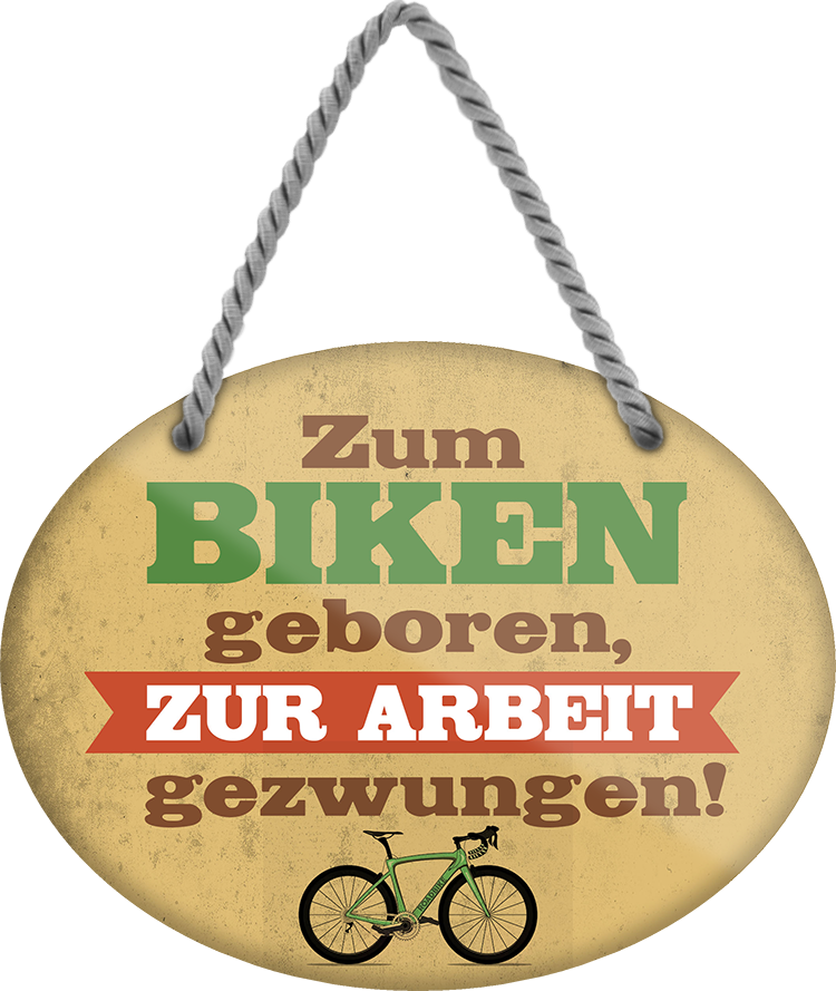 4252024248937		 ''Zum Biken geboren, zur Arbeit gezwungen (fahrrad)'' Schilderstore24 Blechschilder sind perfekt als Geschenk zu Weihnachten, Geburtstage, Feiern, Partys, Grillabende, Namenstag, Feiertag, Mädelsabend, Hochzeit. Jederzeit stilvoll im Wohnzimmer, Partykeller, Garage, Praxis, Büro, Café, Hauseingang Fahrrad Rad Bike Tour Radeln Downhill Radtour zweirad reifen ausflug freizeit