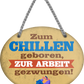 4252024248913		 ''Zum Chillen geboren, zur Arbeit gezwungen'' Schilderstore24 Blechschilder sind perfekt als Geschenk zu Weihnachten, Geburtstage, Feiern, Partys, Grillabende, Namenstag, Feiertag, Mädelsabend, Hochzeit. Jederzeit stilvoll im Wohnzimmer, Partykeller, Garage, Praxis, Büro, Café, Hauseingang Büro Chef Angestellter Arbeit Job Arbeitsplatz Alltag Beruf Ausbildung