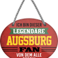 4252024248999		  ''Ich bin dieser legendäre Augsburg Fan'' Schilderstore24 Blechschilder sind perfekt als Geschenk zu Weihnachten, Geburtstage, Feiern, Partys, Grillabende, Namenstag, Feiertag, Mädelsabend, Hochzeit. Jederzeit stilvoll im Wohnzimmer, Partykeller, Garage, Praxis, Büro, Café, Hauseingang Fußball Mannschaft Verein Bolzen Ball sport liga kicken stadion freizeit