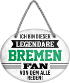 4252024249040		  ''Ich bin dieser legendäre Bremen Fan'' Schilderstore24 Blechschilder sind perfekt als Geschenk zu Weihnachten, Geburtstage, Feiern, Partys, Grillabende, Namenstag, Feiertag, Mädelsabend, Hochzeit. Jederzeit stilvoll im Wohnzimmer, Partykeller, Garage, Praxis, Büro, Café, Hauseingang Fußball Mannschaft Verein Bolzen Ball sport liga kicken stadion freizeit