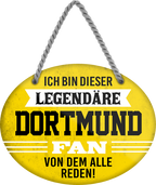 4252024249064		  ''Ich bin dieser legendäre Dortmund Fan'' Schilderstore24 Blechschilder sind perfekt als Geschenk zu Weihnachten, Geburtstage, Feiern, Partys, Grillabende, Namenstag, Feiertag, Mädelsabend, Hochzeit. Jederzeit stilvoll im Wohnzimmer, Partykeller, Garage, Praxis, Büro, Café, Hauseingang Fußball Mannschaft Verein Bolzen Ball sport liga kicken stadion freizeit