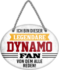 4252024249095		  ''Ich bin dieser legendäre Dynamo Fan'' Schilderstore24 Blechschilder sind perfekt als Geschenk zu Weihnachten, Geburtstage, Feiern, Partys, Grillabende, Namenstag, Feiertag, Mädelsabend, Hochzeit. Jederzeit stilvoll im Wohnzimmer, Partykeller, Garage, Praxis, Büro, Café, Hauseingang Fußball Mannschaft Verein Bolzen Ball sport liga kicken stadion freizeit