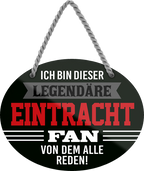 4252024249101		  ''Ich bin dieser legendäre Eintracht Fan'' Schilderstore24 Blechschilder sind perfekt als Geschenk zu Weihnachten, Geburtstage, Feiern, Partys, Grillabende, Namenstag, Feiertag, Mädelsabend, Hochzeit. Jederzeit stilvoll im Wohnzimmer, Partykeller, Garage, Praxis, Büro, Café, Hauseingang Fußball Mannschaft Verein Bolzen Ball sport liga kicken stadion freizeit